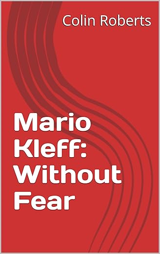 Mario Kleff: Without Fear Kindle Edition – September 2, 2023